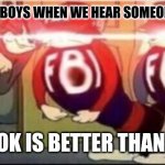 Tom sends fbi | ME AND THE BOYS WHEN WE HEAR SOMEONE SAY THAT; TIKTOK IS BETTER THAN VINE | image tagged in tom sends fbi | made w/ Imgflip meme maker