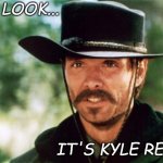 temporal hi-jinks | HEY, LOOK... IT'S KYLE REESE!! | image tagged in johnny ringo | made w/ Imgflip meme maker