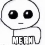 L | ME RN | image tagged in gifs,shitpost | made w/ Imgflip video-to-gif maker