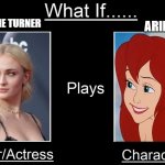 what if sophie turner plays ariel | SOPHIE TURNER; ARIEL | image tagged in what if actor plays this character,ariel,game of thrones,the little mermaid,what if,disney | made w/ Imgflip meme maker