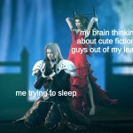 Cute guys | my brain thinking about cute fictional guys out of my league; me trying to sleep | image tagged in aerith chairshot to sephiroth,sephiroth,aerith,final fantasy 7 | made w/ Imgflip meme maker