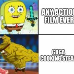 In terms of epicness | ANY ACTION FILM EVER; GUGA COOKING STEAK | image tagged in why,cant,get,correct,tag | made w/ Imgflip meme maker
