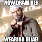 Now Draw Her Wearing Hijab(Dr Zakir Naik)