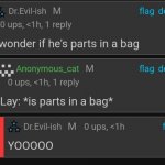 I wonder if he's parts in a bag
