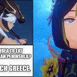 Another dad joke. | WHY IS IT A BAD IDEA TO EAT FOOD FROM THE BALKAN PENINSULA? IT HAS TOO MUCH GREECE. | image tagged in cyno jokes,dad joke,dad jokes | made w/ Imgflip meme maker