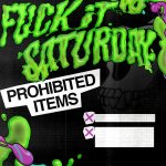 Fuck It Saturday