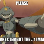 No more lettuce. Only Clembot should be the #1 image in Imgflip | PLEASE; MAKE CLEMBOT THE #1 IMAGE | image tagged in clembot,imgflip,images | made w/ Imgflip meme maker