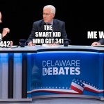 Math is fun | ME WHO GOT 2278; THE KID WHO GOT 442; THE SMART KID WHO GOT 341 | image tagged in 3 people debate | made w/ Imgflip meme maker