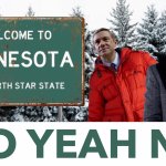 Welcome to Minnesota No Yeah No Fargo Meme
