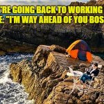woman works remotely | BOSS: " WE'RE GOING BACK TO WORKING REMOTELY"
ME: "I'M WAY AHEAD OF YOU BOSS"; Angel Soto | image tagged in woman works remotely,boss,remote,work,happy office worker,ocean | made w/ Imgflip meme maker