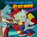 Once you are in the jet set radio fandom you can't just go back.