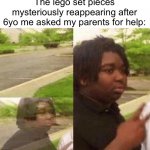 They surely did some magic fr | Nobody:; The lego set pieces mysteriously reappearing after 6yo me asked my parents for help: | image tagged in reappearing kid,memes,funny,relatable,lego | made w/ Imgflip meme maker