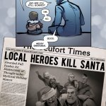 Local heroes kill santa