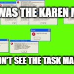 dad jokes | WHY WAS THE KAREN MAD? SHE DIDN'T SEE THE TASK MANAGER | image tagged in gifs,doge | made w/ Imgflip video-to-gif maker