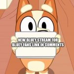 Bluey Bingo sign | NEW BLUEY STREAM FOR BLUEY FANS LINK IN COMMENTS | image tagged in bluey bingo sign | made w/ Imgflip meme maker