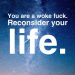 Reconsider your life
