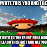 Everybody probably knows this | IF YOU UPVOTE THIS YOU AND I GET POINTS; IF IT GETS TO THE FRONT PAGE MORE PEOPLE CAN LEARN THIS FACT AND GET MORE POINTS | image tagged in gifs,infinite iq,big brain,yeah this is big brain time | made w/ Imgflip video-to-gif maker