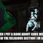 usa | ME WHEN I PUT A BOOK ABOUT GUNS WEAPONS TANKS ECT IN THE RELIGIOUS SECTION [ IM AMERICAN ] | image tagged in gifs,dark humor,memes,funny memes,oh wow are you actually reading these tags,bruh | made w/ Imgflip video-to-gif maker