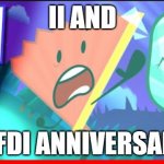 Inanimate Insanity | II AND; BFDI ANNIVERSARY | image tagged in inanimate insanity | made w/ Imgflip meme maker