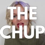 Imagine u go 2 Ur friend house and their mum asks if u can pass her the CHUP... | image tagged in kallmekris the chup | made w/ Imgflip meme maker