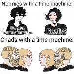 Normies vs. Chads time machine meme
