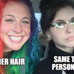 Women Be Like | SAME TOXIC PERSONALITY; DYES HER HAIR | image tagged in rainbow girl and goth girl,women,memes,funny memes | made w/ Imgflip meme maker