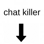 chat killer meme