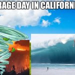 What is going on in California??? omg | AVERAGE DAY IN CALIFORNIA RN | image tagged in windows desktop | made w/ Imgflip meme maker