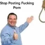 stop posting fucking porn