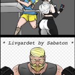 I always listen to Livgardet:) | * Livgardet by Sabaton * | image tagged in what do you think he is listening to | made w/ Imgflip meme maker