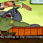 No Eating In My Classroom