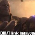 check the comments | MEMECHAT; IN THE COMMENTS | image tagged in link bro,memechat | made w/ Imgflip meme maker