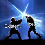 lol Iceu will win. If you think Existent will be more successful tell me in comments! | Existent; Iceu | image tagged in lightsaber battle | made w/ Imgflip meme maker