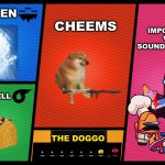 New Super smash bros Ultimate 2 Leaked | HEAVEN; IMPOSTOR V4 SOUND TRACKS; CHEEMS; TACO BELL; THE DOGGO | image tagged in smash ultimate dlc fighter profile,memes,cheems,funny,fnf,super smash bros | made w/ Imgflip meme maker