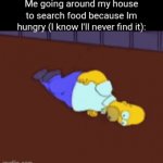 Fr! | Me going around my house to search food because Im hungry (I know I'll never find it): | image tagged in gifs,memes,searching,food,relatable,funny | made w/ Imgflip video-to-gif maker