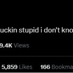 Some X Are just fuckin stupid