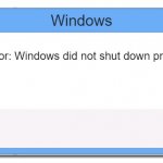 Windows 8.1 Error Message | Windows; Error: Windows did not shut down properly. Shut down | image tagged in windows 8 1 error message | made w/ Imgflip meme maker