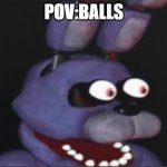 Bonnie | POV:BALLS | image tagged in bonnie | made w/ Imgflip meme maker