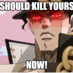 Jotaro wants you to kill yourself