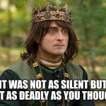 No Un-ringing that Bell | IT WAS NOT AS SILENT BUT JUST AS DEADLY AS YOU THOUGHT | image tagged in uh oh prince,fart jokes,funny,relatable memes,miracle workers | made w/ Imgflip meme maker