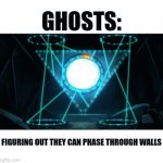 I can totally go through walls! | GHOSTS:; FIGURING OUT THEY CAN PHASE THROUGH WALLS | image tagged in gifs,ghosts | made w/ Imgflip video-to-gif maker