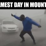 If you jump you won't touch Earth anymore | CALMEST DAY IN MOUNTAIN | image tagged in gifs,memes,relatable | made w/ Imgflip video-to-gif maker