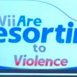 Wii are resorting to violence template