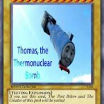 Thomas the nuclear bomb