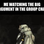 It’s worth a try | ME WATCHING THE BIG ARGUMENT IN THE GROUP CHAT | image tagged in gifs,jetstreme sam | made w/ Imgflip video-to-gif maker