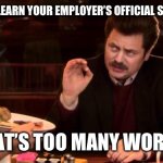 Ron Swanson | WHEN YOU LEARN YOUR EMPLOYER’S OFFICIAL SALES PITCH:; “THAT’S TOO MANY WORDS.” | image tagged in ron swanson | made w/ Imgflip meme maker