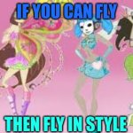 sally face | IF YOU CAN FLY; THEN FLY IN STYLE | image tagged in sally face | made w/ Imgflip meme maker