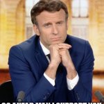 Emmanuel Macron meets Marine Le pen | GO AHEAD MAN I SUPPORT YOU | image tagged in emmanuel macron meets marine le pen | made w/ Imgflip meme maker