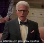 THE GOOD PLACE BLOW MYSELF UP