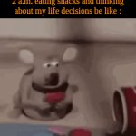 :') | Me : Randomly in my room at 2 a.m. eating snacks and thinking about my life decisions be like : | image tagged in gifs,mouse,dumb | made w/ Imgflip video-to-gif maker